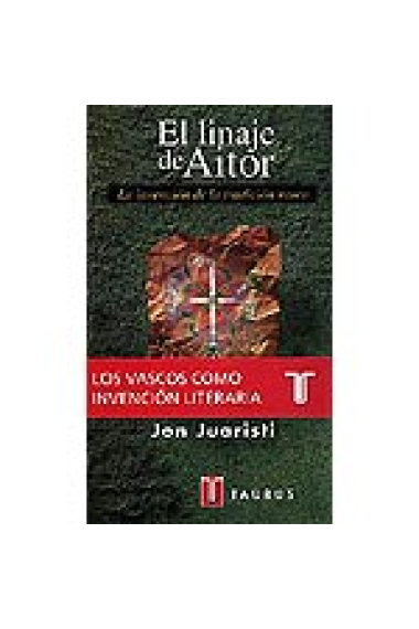 El linaje de Aitor, la invención de la tradición vasca