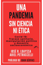 UNA PANDEMIA SIN CIENCIA NI ETICA