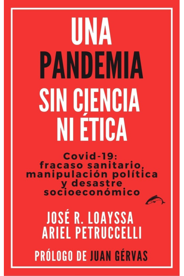 UNA PANDEMIA SIN CIENCIA NI ETICA