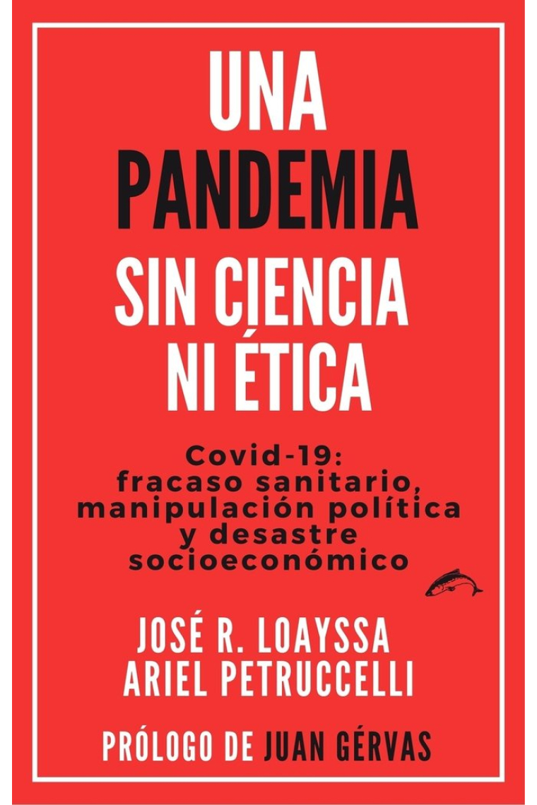 UNA PANDEMIA SIN CIENCIA NI ETICA