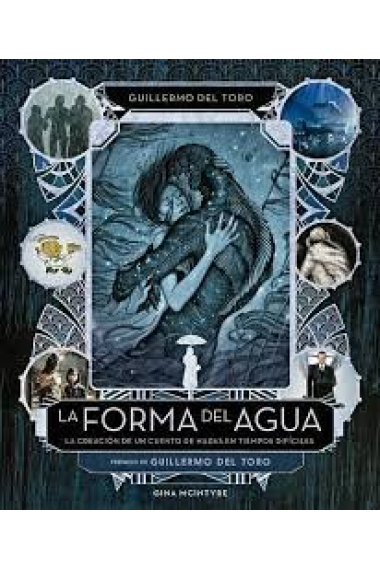 La forma del agua: la creación de un cuento de hadas en tiempos difíciles