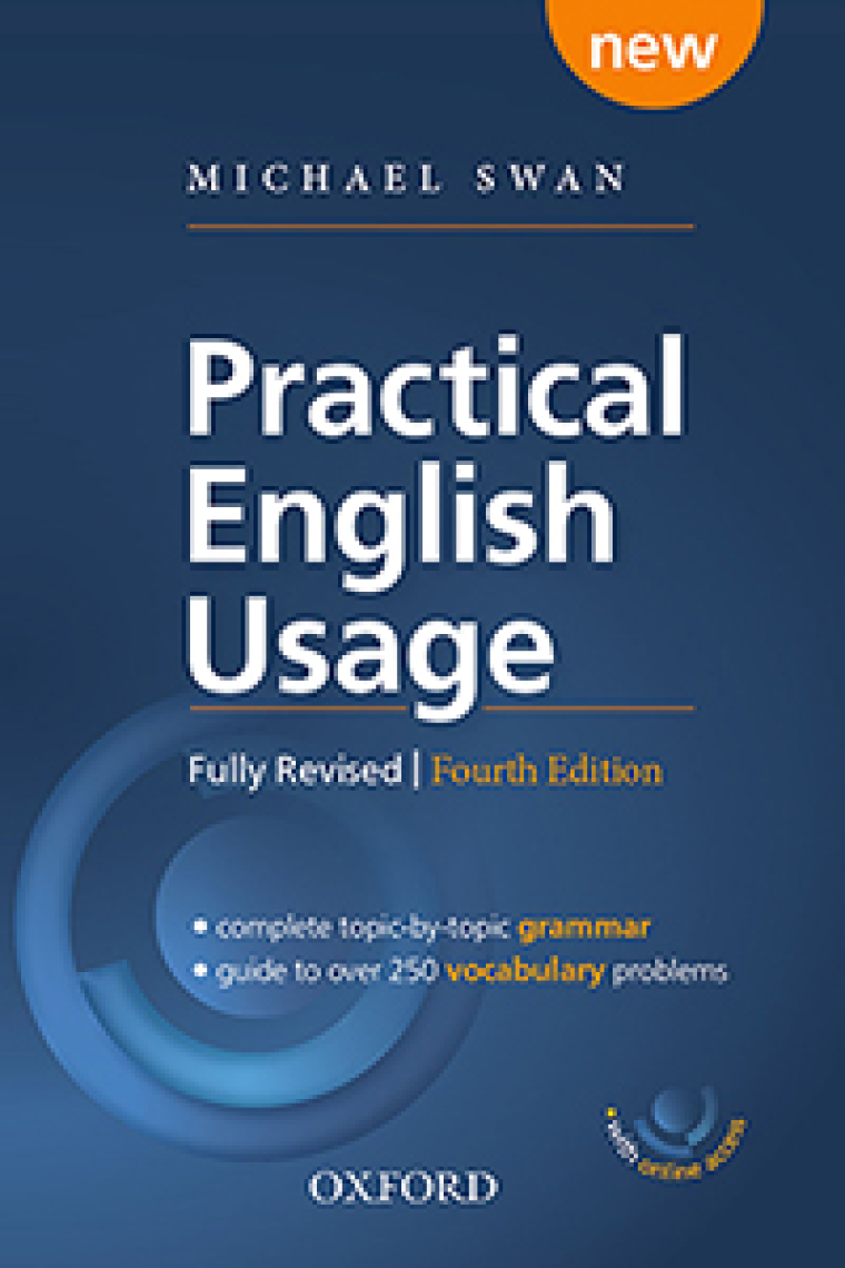 Practical English Usage with online access. Michael Swan's guide to problems in English