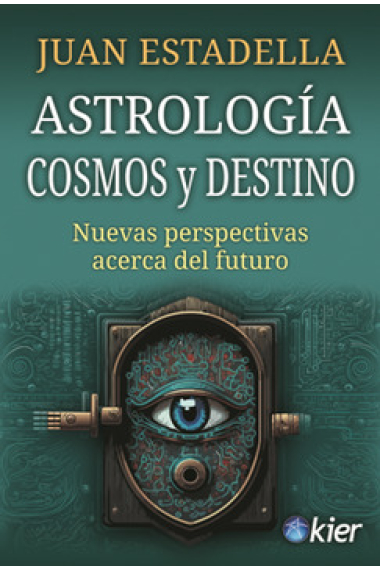 Astrología, cosmos y destino. Nuevas perspectivas acerca del futuro