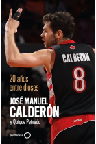 20 años entre dioses. José Manuel Calderón