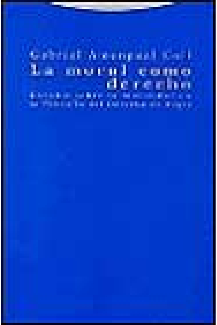 La moral como derecho (Estudios sobre la moralidad en la 'Filosofía del Derecho' de Hegel)