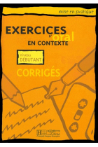 Exercices d'Oral en contexte. Niveau débutant. Corrigés