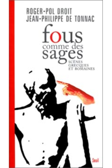 Fous comme des sages: scènes grecques et romaines