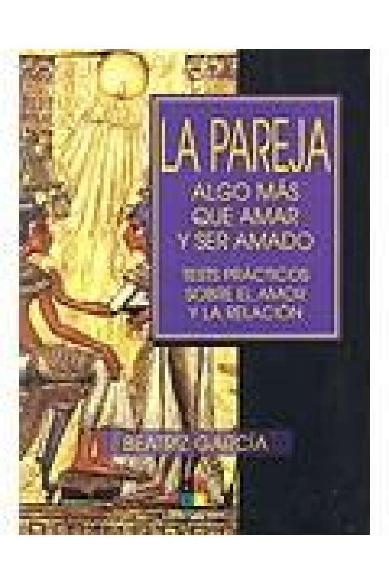 La pareja algo más que amar y ser amado. Tests prácticos sobre el amor y la relación