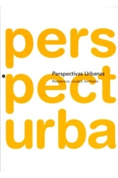 Perspectivas urbanas 2. Espacio residencial y ciudad