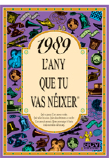 1989. L'any que tu vas nèixer