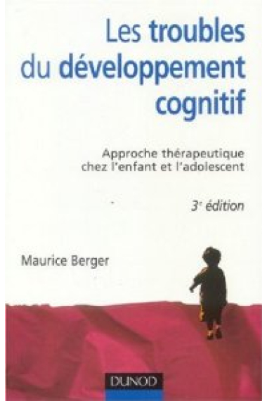 LES TROUBLES DU DEVELOPPEMENT COGNITIF - 3EME EDITION