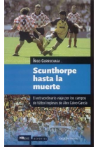 Schunthorpe hasta la muerte