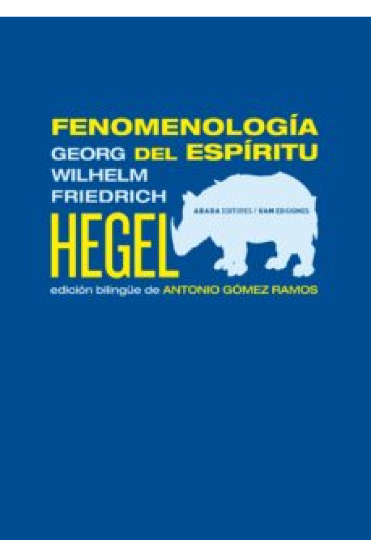 Fenomenología del espíritu (Edición bilingüe de A. Gómez Ramos)