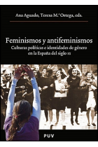 Feminismos y antifeminismos. Culturas políticas e identidades de género en la España del siglo XX