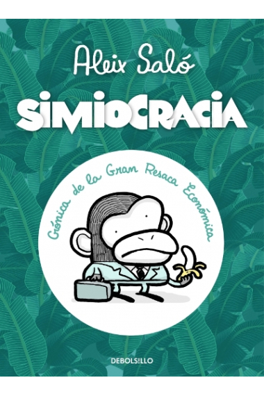 Simiocracia, crónica de la gran resaca económica