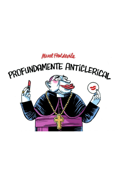 Profundamente anticlerical