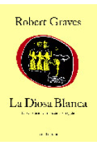 La diosa blanca: una gramática histórica del mito poético (Nueva edición ampliada y corregida)