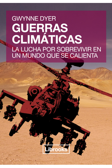 Guerras climáticas. La lucha por sobrevivir en un mundo que se calienta