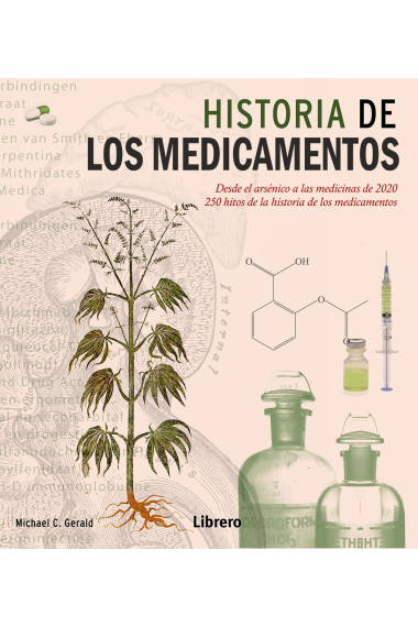 La historia de los medicamentos. Del Arsénico a la Viagra. 250 hitos en la historia de los medicamentos / 9789089984975 / Gerald, Michael C. (625283)