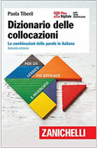 Dizionario delle collocazioni. Le combinazioni delle parole in italiano. Seconda edizione