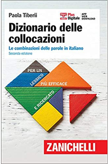 Dizionario delle collocazioni. Le combinazioni delle parole in italiano. Seconda edizione