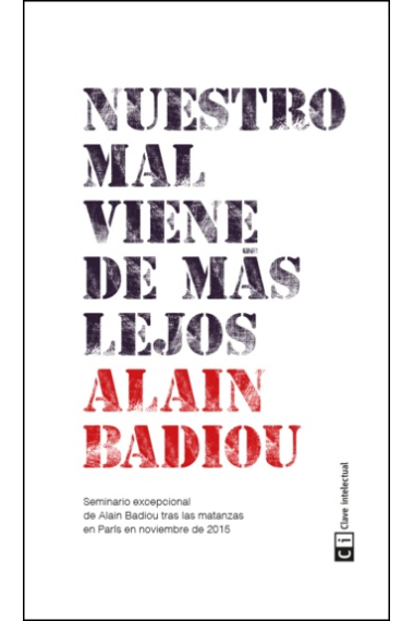 Nuestro mal viene de más lejos: pensar las matanzas del 13 de noviembre y las formas contemporáneas del fascismo