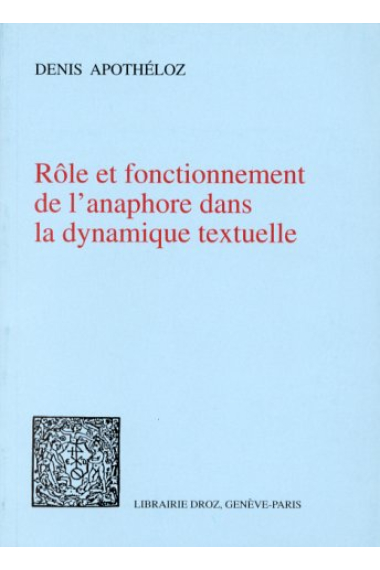 Role et fonctionnement de l'anaphore dans la dynamique textuelle