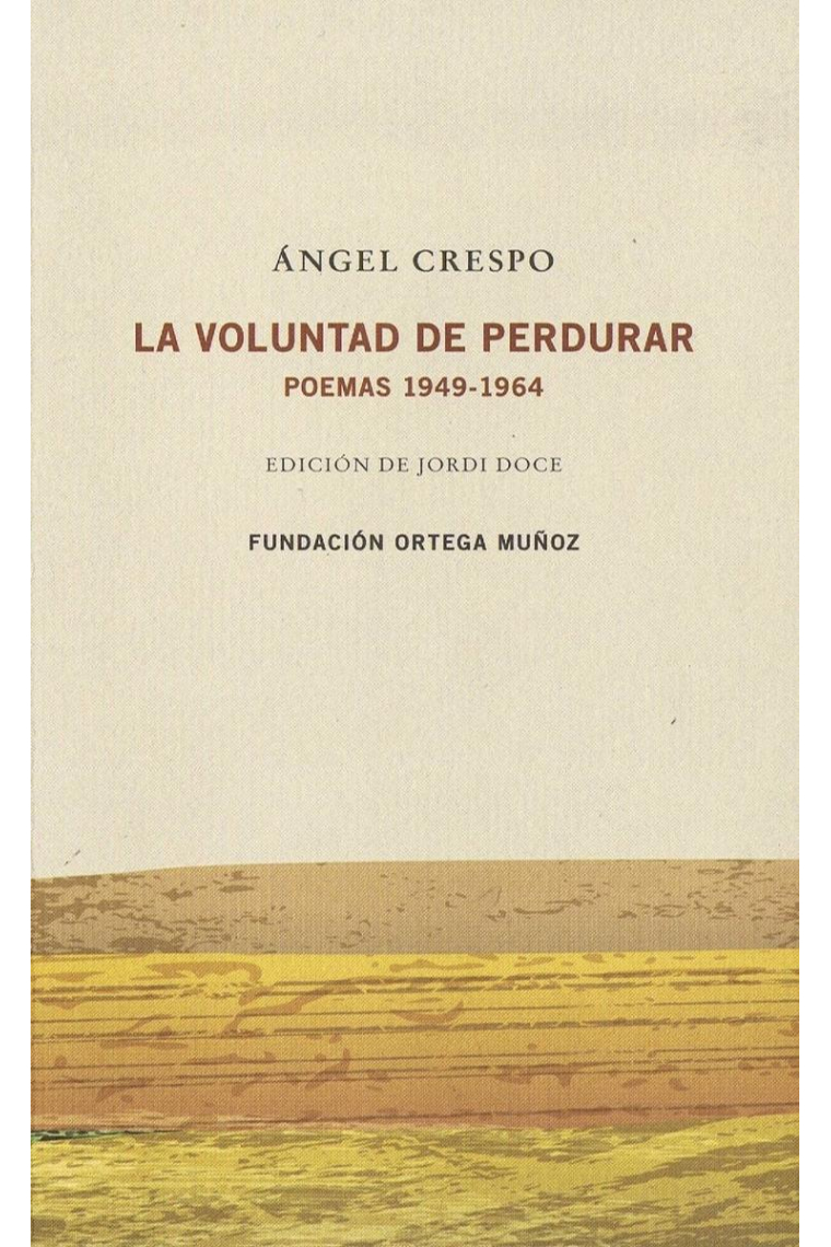 La voluntad de perdurar. Poemas 1949-1964