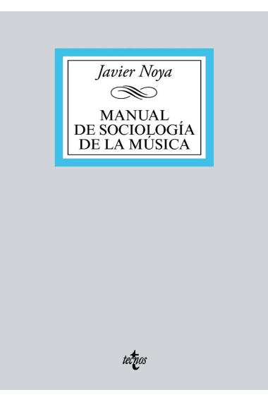 Sociología de la música. Fundamentos teóricos, resultados empíricos y perspectivas críticas