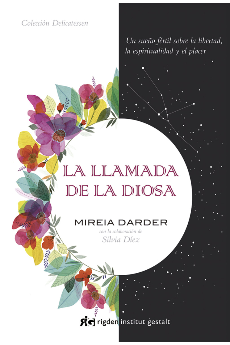 La llamada de la diosa. Un sueño fértil sobre la libertad, la espiritualidad y el placer