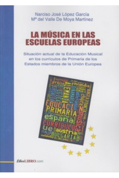 LA MÚSICA EN LAS ESCUELAS EUROPEAS. Situación actual de la Educación Musical en los currículos de Primaria de los Estados miembros de la Unión Europea