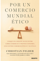 Por un comercio mundial ético. Porque el debate no es entre libre comercio y proteccionismo, sino entre comercio ético y no ético