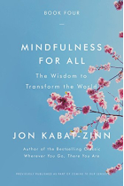 Mindfulness for All: The Wisdom to Transform the World