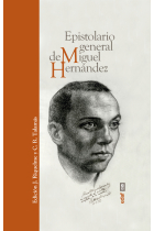 Epistolario general de Miguel Hernández: Cartas traicionadas, ahora libres de censura