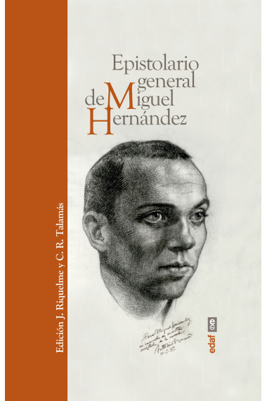 Epistolario general de Miguel Hernández: Cartas traicionadas, ahora libres de censura