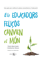 Els educadors feliços canvien el món. Una guia per cultivar la plena consciència a l´educació