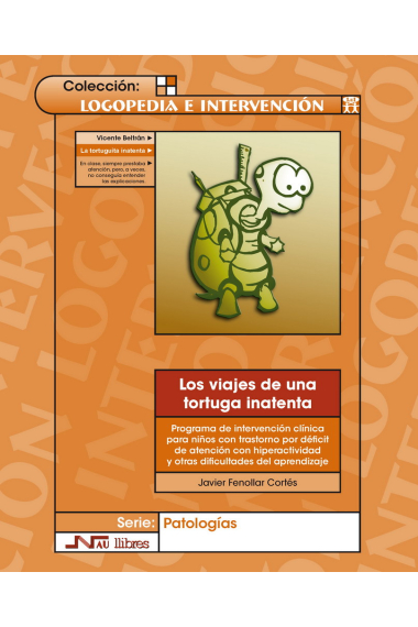 Viajes de una tortuga inatenta, Los. Libro + cuaderno de actividades. Programa de intervención clínica para niños con TDAH y otras dificultades de aprendizaje