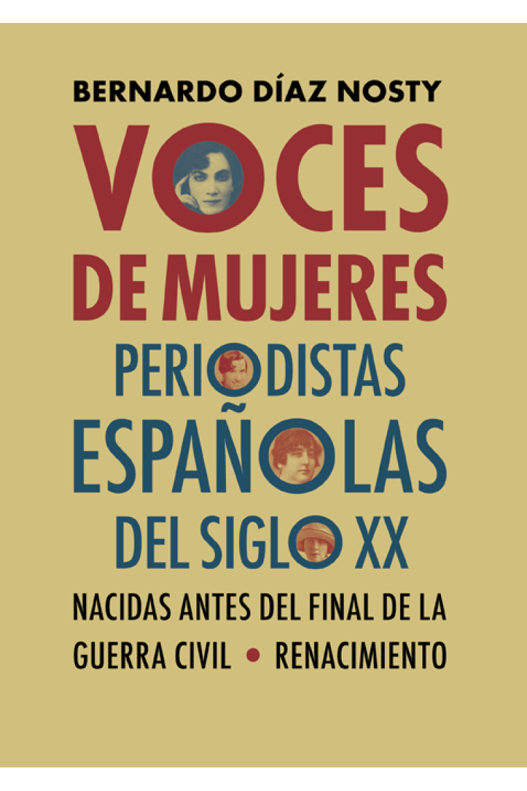 Voces de mujeres. Periodistas españolas del siglo XX nacidas antes del final de la Guerra Civil