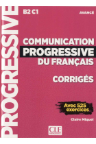 Communication progressive du français : Avancé B2/C1 Corrigés avec 525 exercices