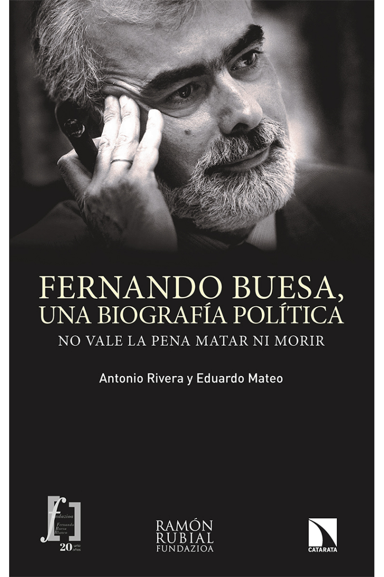 Fernando Buesa, una biografía política. No vale la pena matar ni morir