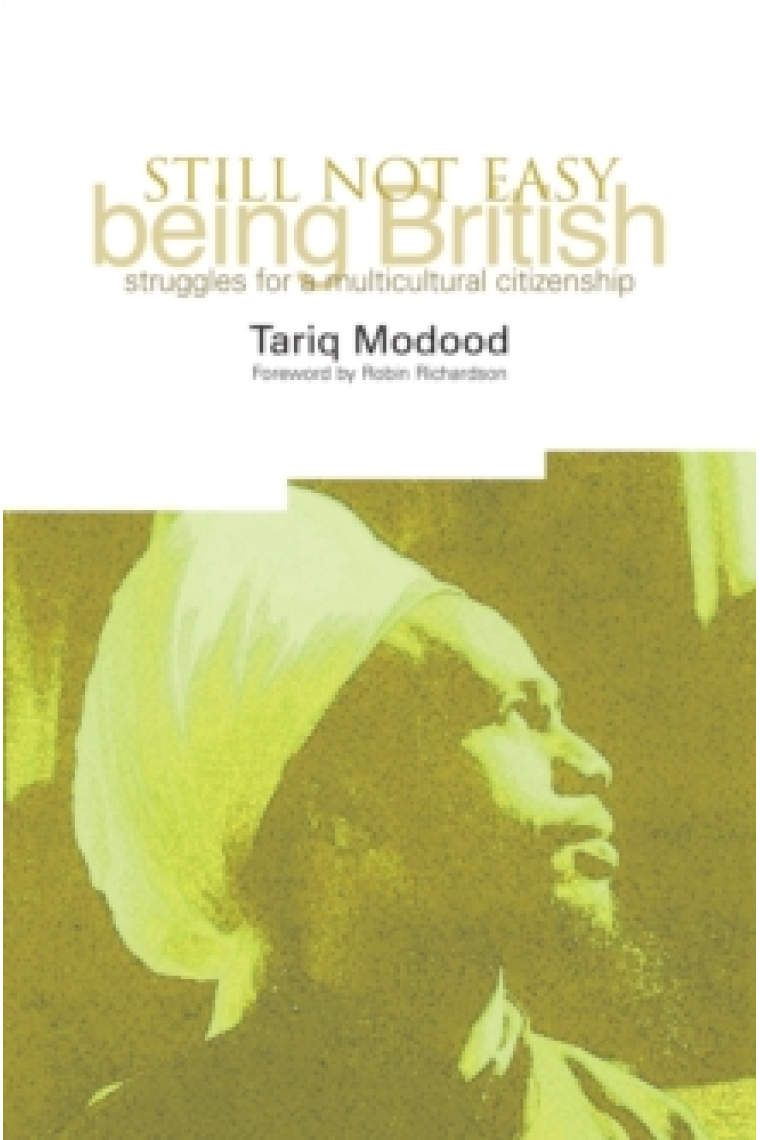 Still Not Easy Being British: Struggles for a Multicultural Citizenship