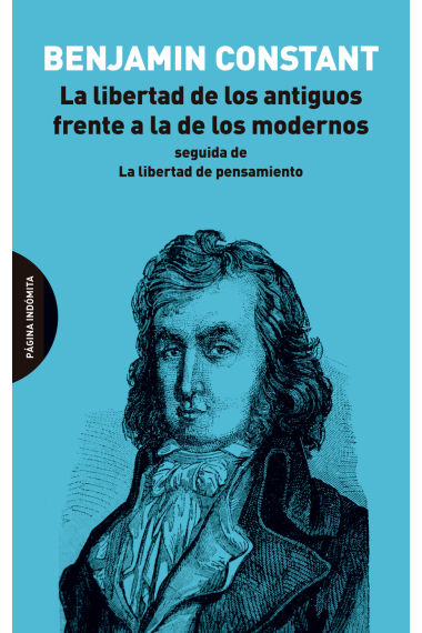 La libertad de los antiguos frente a la de los modernos (Seguida de La libertad de pensamiento)