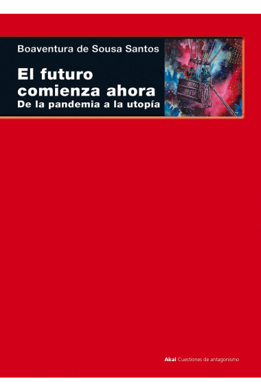 El futuro comienza ahora. De la pandemia a la utopía