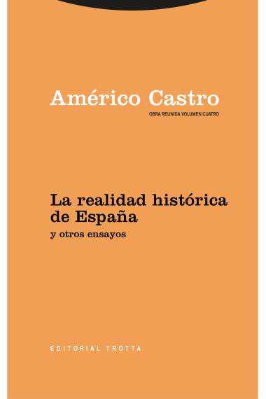 La realidad histórica de España y otros ensayos. (Obra Reunida Vol. 4)