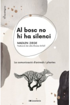 Al bosc no hi ha silenci. La comunicació d'animals i plantes