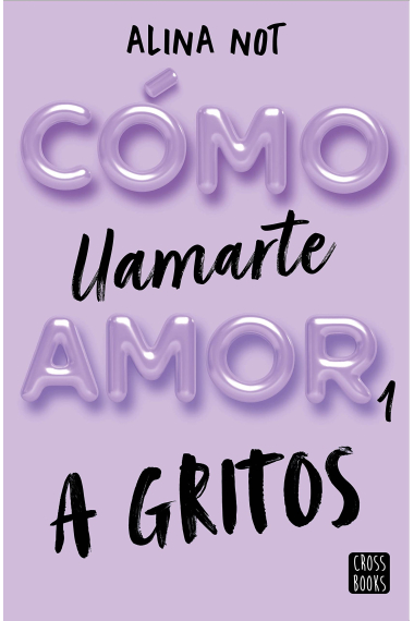 Cómo llamarte amor 1. A gritos