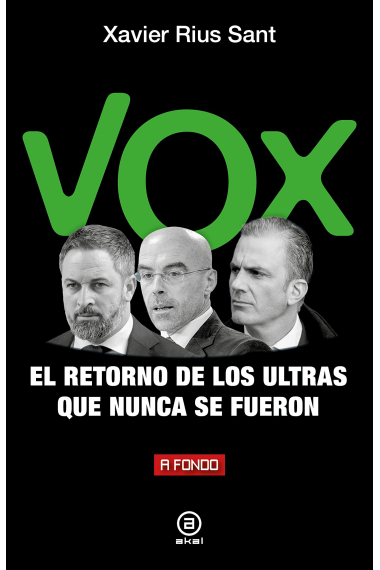 Vox. El retorno de los ultras que nunca se fueron