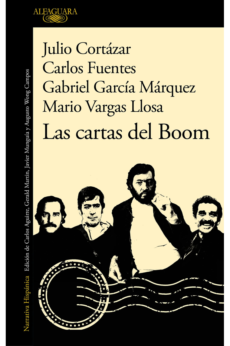 Las cartas del Boom: Julio Cortázar · Carlos Fuentes · Gabriel García Márquez · Mario Vargas Llosa