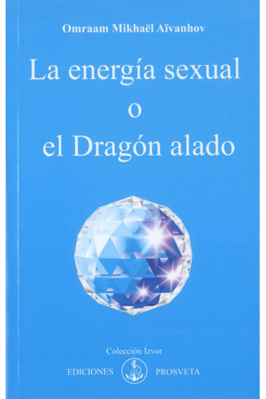 ENERGIA SEXUAL O EL DRAGON ALADO, LA