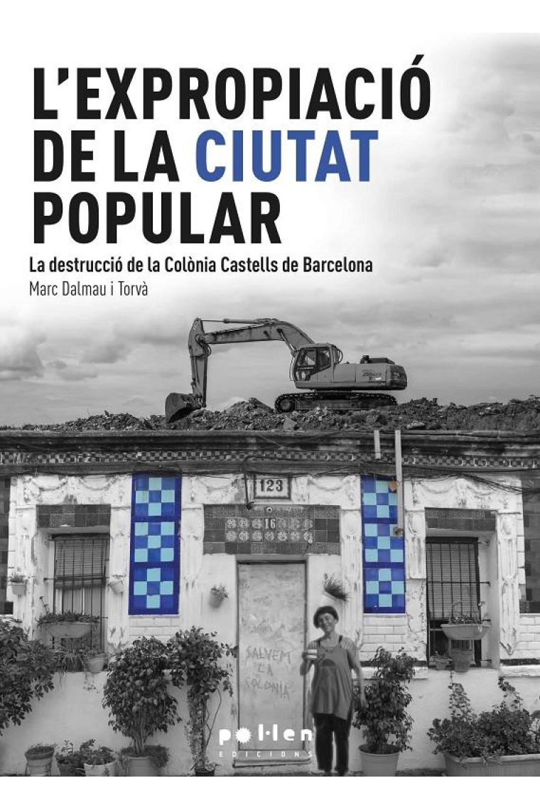 L'expropiació de la ciutat popular. La destrucció de la Colònia Castells de Barcelona (1923-2014)